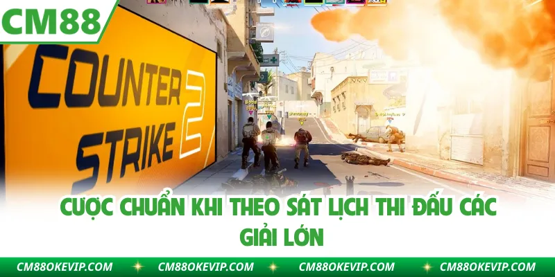 Cược CS2 Hiệu Quả - Kinh Nghiệm Tích Lũy Từ Giải Đấu Lớn